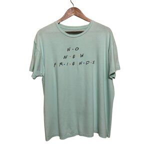 FRCHSLA Unisex T-Shirt "No New FRIENDS" Graphic Spelled Out Mint Green Sz XL Y2K
